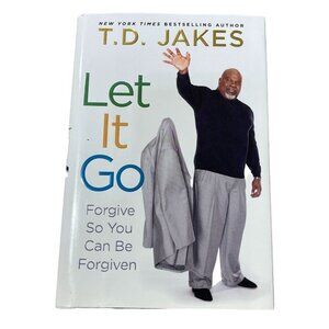 Let It Go: Forgive So You Can Be Forgiven Hardcover – February 28, 2012 T. D. Ja